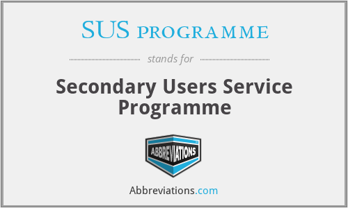 SUS programme - Secondary Users Service Programme